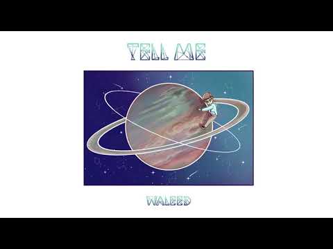 Waleed - Tell Me (Official Audio)