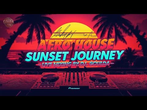 DJ.GOUDA sunset mix oriental afro progressive house