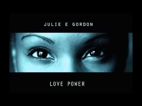 Julie E Gordon - Love Power