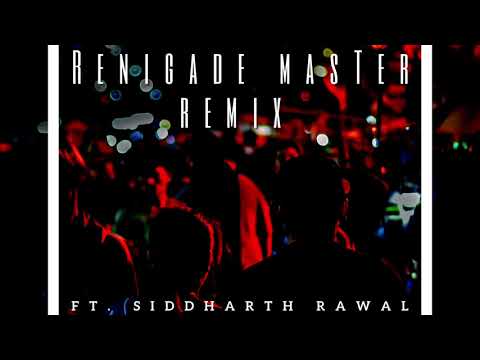Wildchild - Renegade Master Remix Ft.Siddharth Rawal