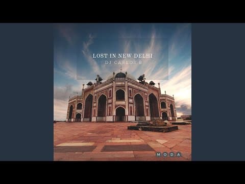 DJ Carlos B - Lost in New Delhi