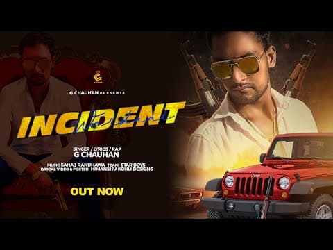 INCIDENT - G CHAUHAN (Official Video) || SAHAJ RANDHAWA || Star Boys || HKD || Latest Song 2019