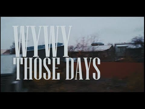 WYWY MV - Those Days