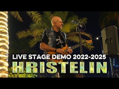 HRISTELIN Live Stage Demo 2022 - 2025