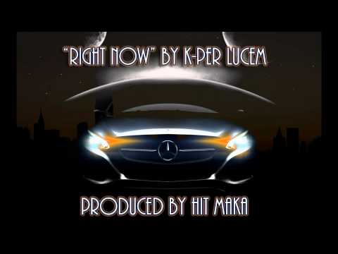 "Right Now" by K-per Lucem [Hit Maka Productions]