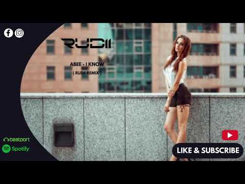 Abee - I Know (Rudii Remix)