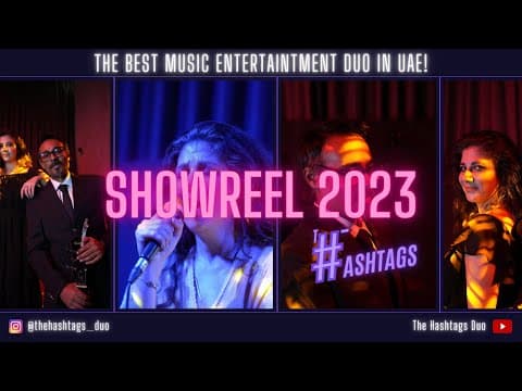 The Hashtags - Dubai Duo - Promo Showreel 2023 - 2024