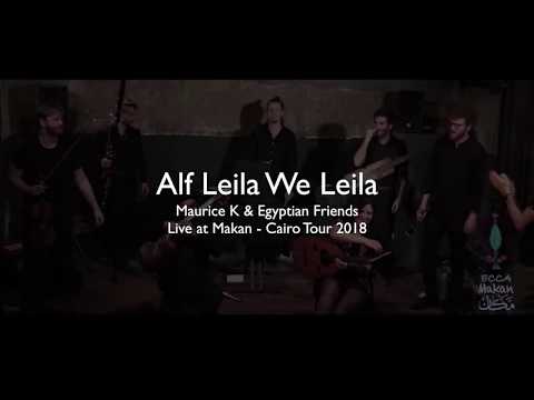 Maurice K & Egyptian Friends - Alf Leila We Leila