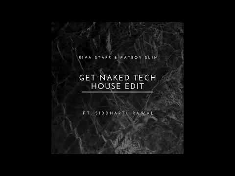 RivaStarr Fatboy Slim - Get Naked Tech House Remix Ft. Siddharth Rawal