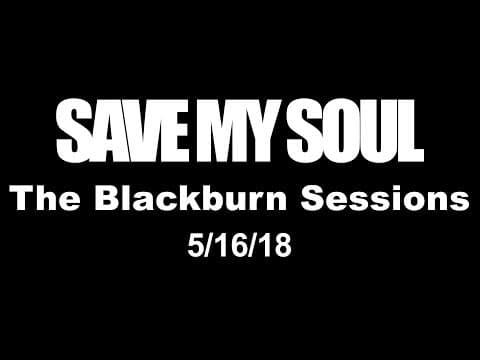 Boot Juice - Save My Soul - The Blackburn Sessions 5/16/18