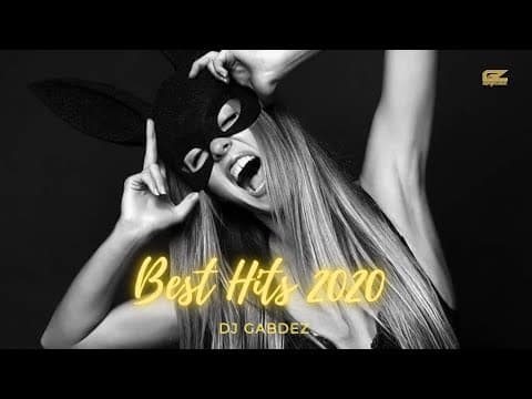 🍾🎁Best Hits 2020 by Gabdez🍾🎁 Super Video Mix Top Hits 2020✨🎉Mega Long Video Mix 2020✨
