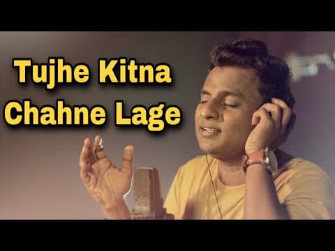 Tujhe Kitna Chahne Lage - Arijit Singh