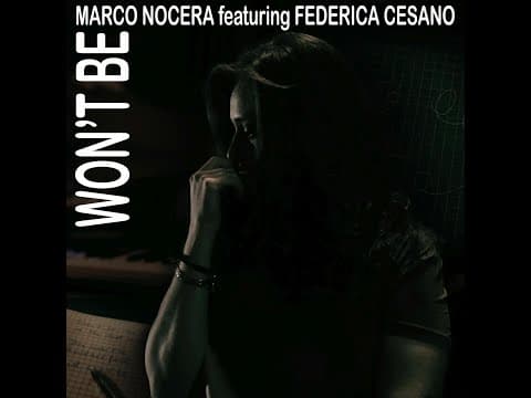 Marco Nocera feat. Federica Cesano - Won't be