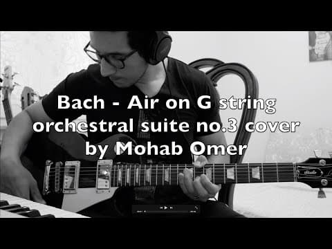 Bach - Air on G string orchestral suite no.3 guitar cover / Mohab Omer
