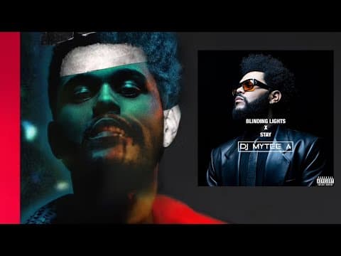 Blinding Lights x Stay - Dj Mytee A Remix