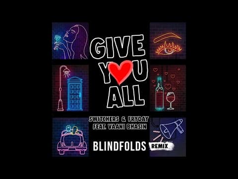 Switchers & Fryday - ''Give You All'' feat. Vaani Bhasin (Blindfolds Remix)(Official Video)