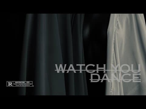 WATCH YOU DANCE