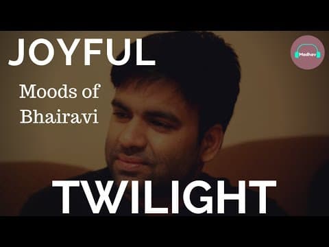 Joyful Twilight By Madhav | Songs Based On Raag Bhairavi