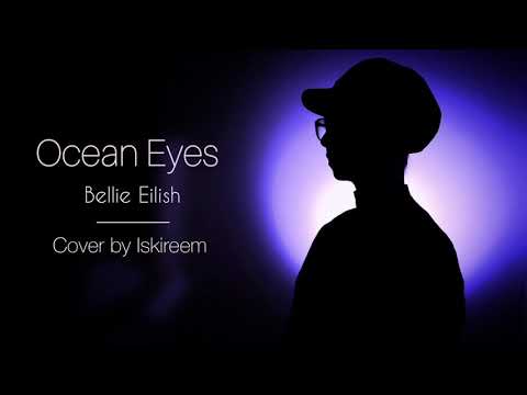 Ocean Eyes - Cover by Iskireem
