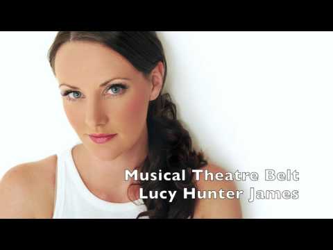 Lucy Hunter James - Musical Theatre Belt