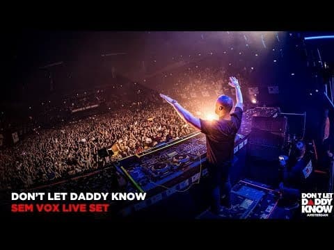 Sem Vox - LIVE at Don't Let Daddy Know Amsterdam 2019