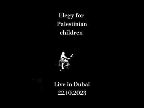Elegy for Palestinian children (Live in Dubai)