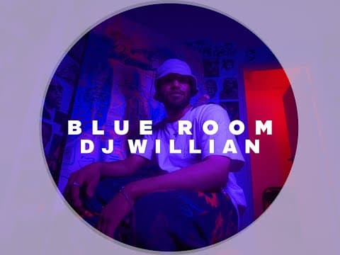 DJ WILLIAN - BLUE ROOM