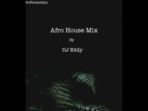 Afro House Mix By DJ Eddy
