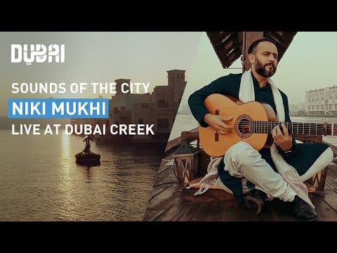 Sounds of the City: Niki Mukhi – Live at Dubai Creek | Visit Dubai