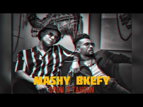 Drgn x Tahoun - Mashy Bkefy | درقن و طاحون - ماشي بكيفي