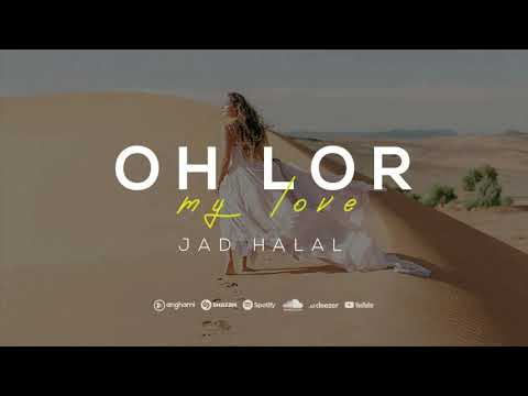 Jad Halal - Oh Lor My Love