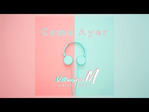 Vitamina M - Como ayer - (video lyric)