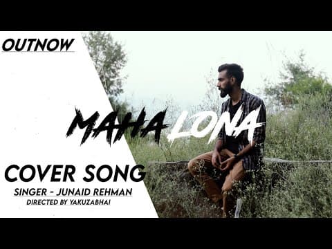 Mahalona | Ghani Khan | Junaid Rehman