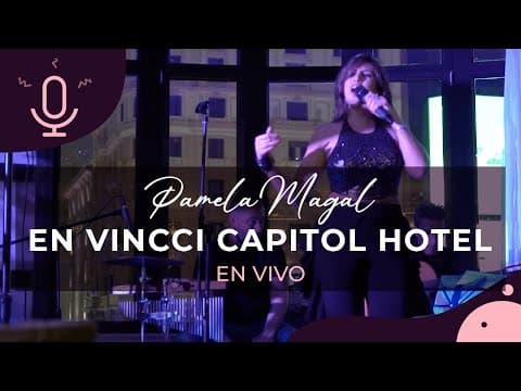 Pamela Magal -en vivo- Vincci Capitol hotel- Madrid