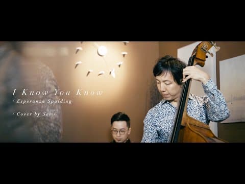 I know you know - Esperanza Spalding Jazz Live Cover by Semi ft. Phil D