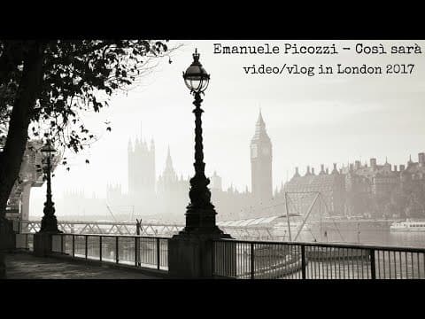 Emanuele Picozzi - Così sarà [Video/Vlog in London]