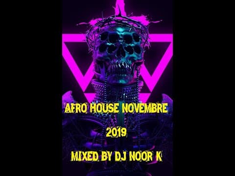 Afro House NOVEMBER 2019 MIXED BY DJ NOOR K