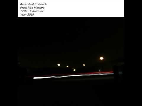 Pxel ft Vtouch - Undercover