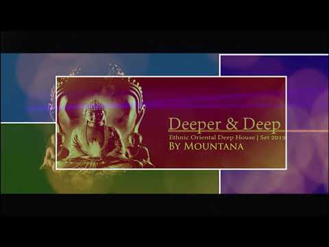 Deeper & Deep (ethnic oriental deep house | Set 2019)