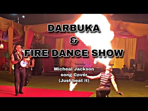 Daood DEBU - Michael Jackson Darbuka cover with Fire Dance (Just beat it)