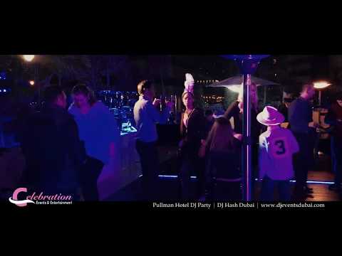 Pullman Hotel DJ Party | DJ Hash Dubai