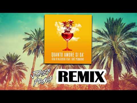 Gigi D'Alessio - Quanto amore si dà ft. Guè Pequeno (James Prana Remix)