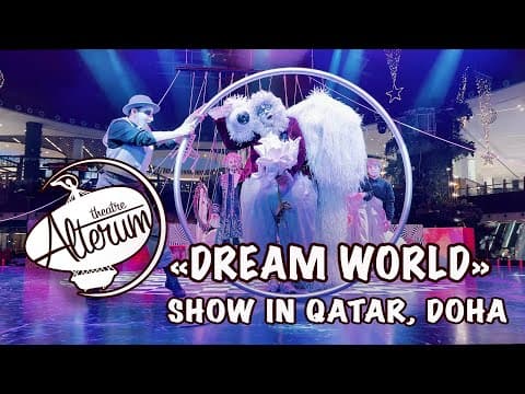 Alterum Theatre "Magic World" show in Qatar, Doha