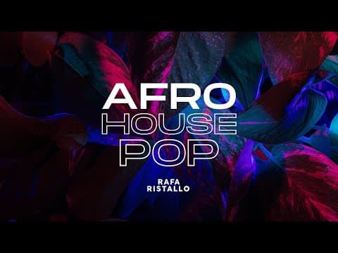 Rafa - Afro House Pop Mix