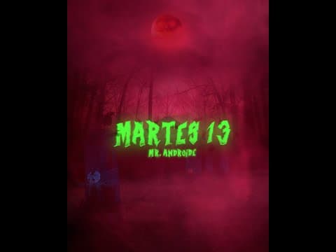 Mr. Androide - Martes 13