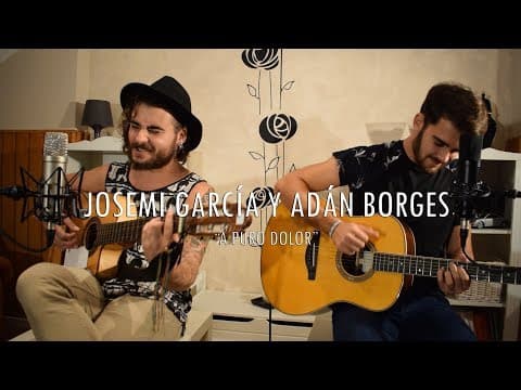 Josemi García y Adán Borges - A Puro Dolor (Cover)