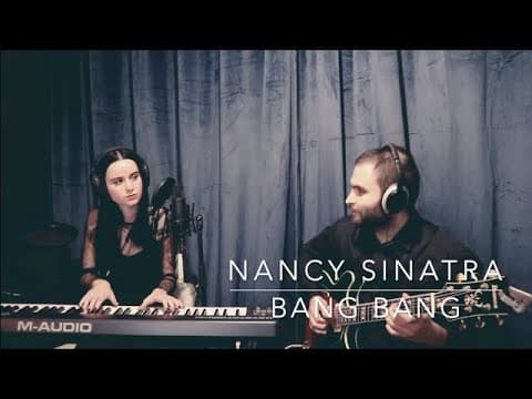 Bang Bang (My Baby Shot Me Down) - Nancy Sinatra (Cover) | Nefeli