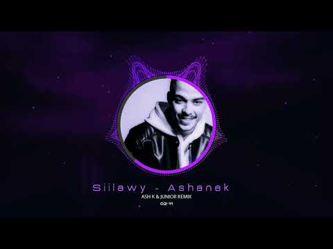 Siilawy -Ashanek (Ash k & Junior Remix) / سيلاوي -عشانك