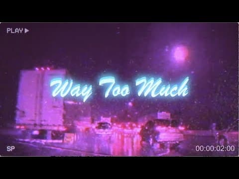 Elias Sabella - Way Too Much (Lyric Video) ft. Foreign Geechi