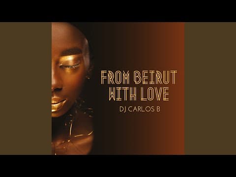 DJ Carlos B - From Beirut With Love